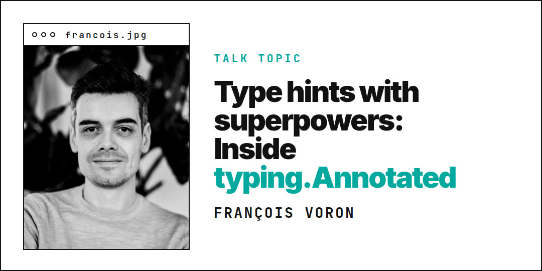 François Voron presenting Type hints with superpowers: Inside typing.Annotated at FastAPI Conf 2026
